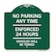 Signmission No Parking Anytime Enforced 24 Hours Vehicles Towed Heavy-Gauge Alum Sign, 18" x 18", GW-1818-23769 A-DES-GW-1818-23769 - alternate 1